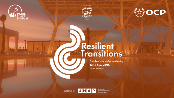 Forum de Paris sur la Paix : Rabat au cœur des « Transitions résilientes » en juin 2026 Forum de Paris sur la Paix : Rabat au cœur des « Transitions résilientes » en juin 2026