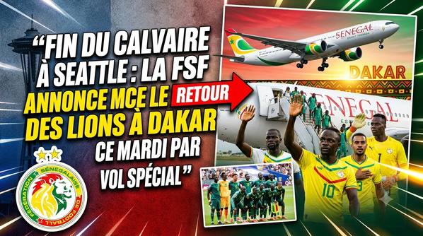 Fin du calvaire à Seattle : La FSF annonce le retour des Lions à Dakar ce mardi par vol spécial Fin du calvaire à Seattle : La FSF annonce le retour des Lions à Dakar ce mardi par vol spécial