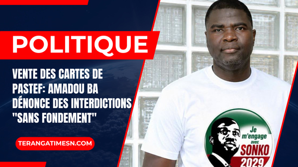 Vente des cartes de Pastef: Amadou Ba dénonce des interdictions "sans fondement" et annonce des saisines de la Cour suprême