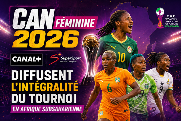 CAN Féminine 2026 : CANAL+ et SuperSport diffusent l'intégralité du tournoi en Afrique subsaharienne
