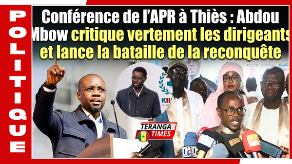 Conférence de l'APR à Thiès: Abdou Mbow critique vertement les dirigeants et lance la bataille de la reconquête