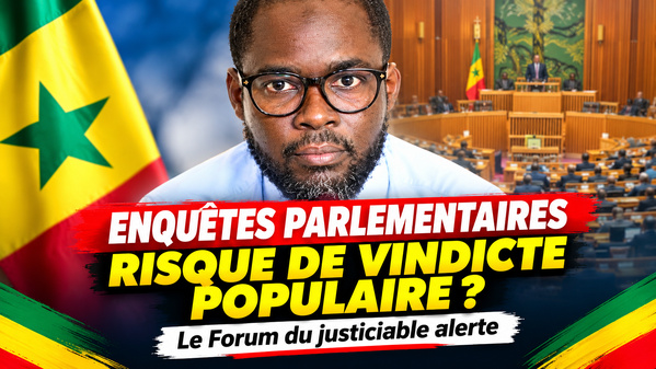 Enquêtes parlementaires : le Forum du justiciable alerte Enquêtes parlementaires : le Forum du justiciable alerte