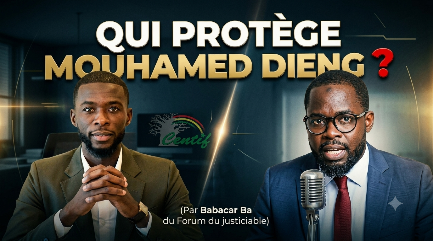 Qui Protège Mouhamed Dieng ? (Par Babacar Ba du Forum du justiciable)