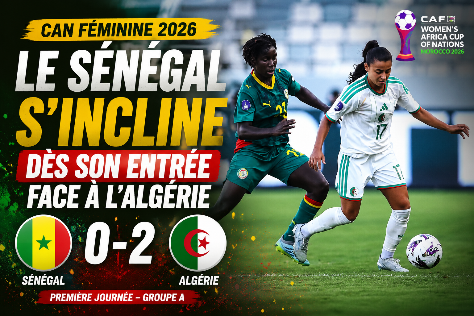 CAN Féminine 2026 : Entrée ratée pour le Sénégal, battu d'entrée par l'Algérie (2-0)