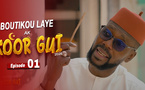 Boutikou Laye ak Koor Gui 2026 - Episode 1 : Soukarou Koor