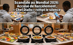 Scandale au Mondial 2026: Accusé de harcèlement sexuel, « Chef Diallo » rompt le silence et balance sur le calvaire logistique des Lions