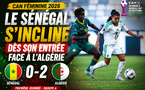 CAN Féminine 2026 : Entrée ratée pour le Sénégal, battu d'entrée par l'Algérie (2-0)