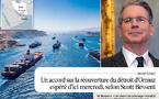 Énergie et diplomatie: Un accord sur la réouverture du détroit d’Ormuz espéré d'ici mercredi, selon Scott Bessent