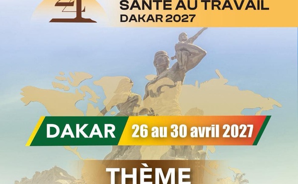 Le Sénégal accueillera le 24e Congrès mondial sur la Sécurité et la Santé au Travail : une première historique pour l'Afrique