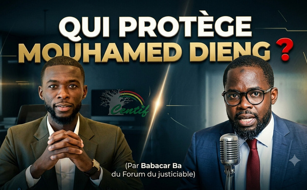 Qui Protège Mouhamed Dieng ? (Par Babacar Ba du Forum du justiciable)