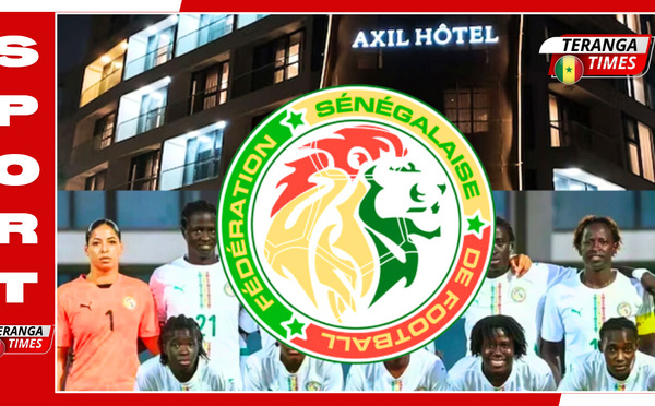 Sénégal : litige financier de 25 millions FCFA entre la FSF et l'Axil Hôtel autour des Lionnes de la Téranga