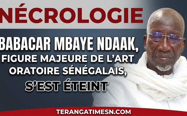 Nécrologie: Décès de Babacar Mbaye Ndaak, figure emblématique de l'art oratoire et des conteurs du Sénégal