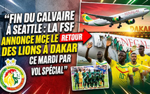 Fin du calvaire à Seattle : La FSF annonce le retour des Lions à Dakar ce mardi par vol spécial