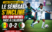 CAN Féminine 2026 : Entrée ratée pour le Sénégal, battu d'entrée par l'Algérie (2-0)